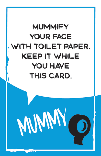 The Mummy card: mummify your face with toilet paper
